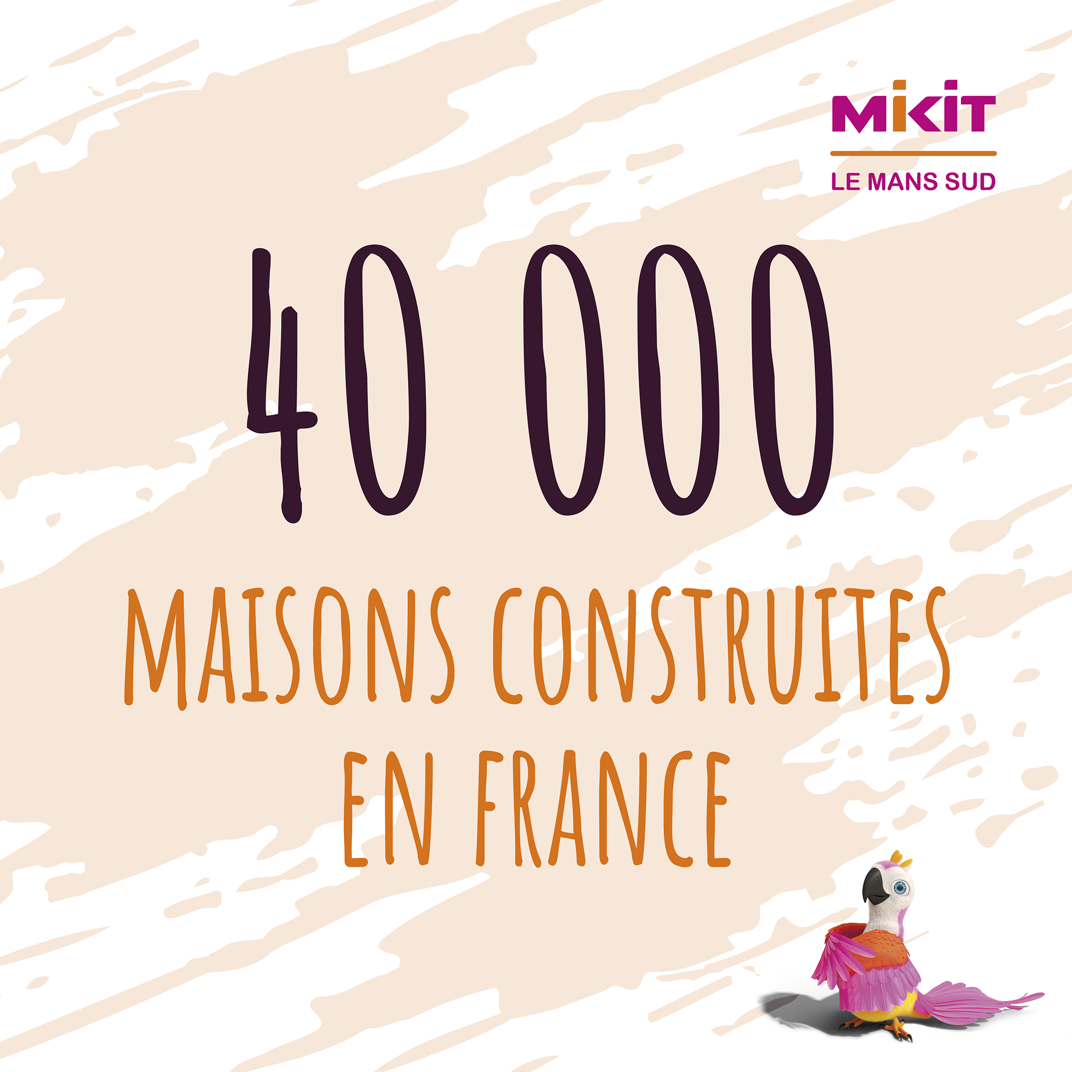 Mikit Le Mans Sud : Plus de 40 000 maisons construites, un gage de confiance et de qualité